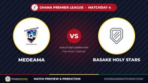 Medeama vs Basake Holy Stars: GPL Round 4 Preview