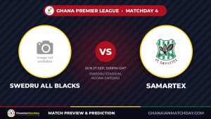 Swedru All Blacks vs Samartex: GPL Round 4 Preview